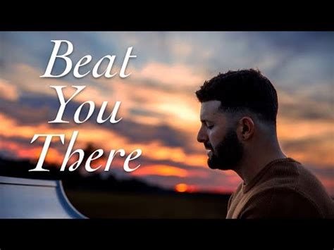 beat you there will dempsey lyrics|Will Dempsey Honors Late Friends Audrey & Caleb .
